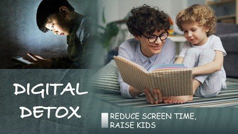 Digital Detox for Families: Reduce Screen Time, Raise Kids
